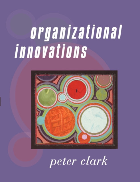 Book cover of: Organizational Innovations. By: Peter Clark