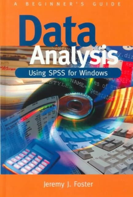 Book cover of: Data Analysis Using SPSS for Windows - Version 6. By: Jeremy J. Foster