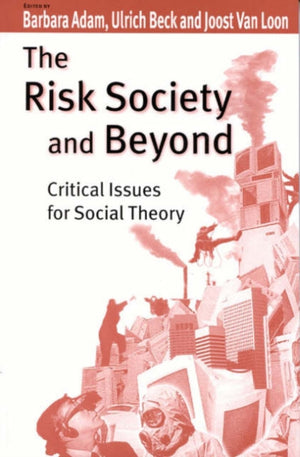 The Risk Society and Beyond