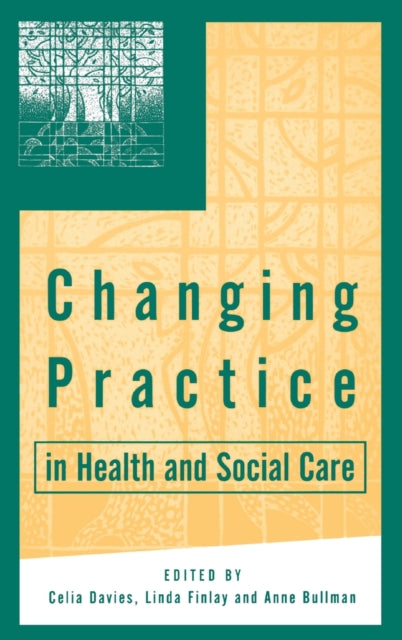 Book cover of: Changing Practice in Health and Social Care