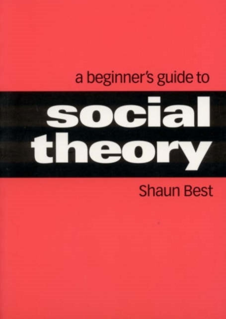 Book cover of: Beginner's Guide to Social Theory