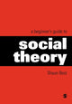 Book cover of: Beginner's Guide to Social Theory