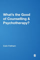 Book cover of: What's the Good of Counselling & Psychotherapy?. By: Colin Feltham