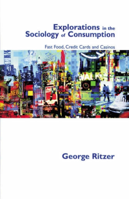 Book cover of: Explorations in the Sociology of Consumption