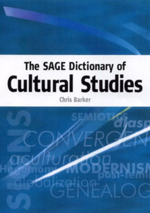 The SAGE Dictionary of Cultural Studies