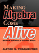 Book cover of: Making Algebra Come Alive. By: Alfred S. Posamentier