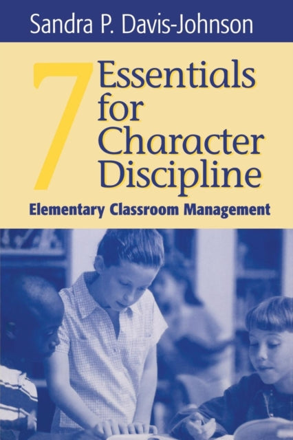 Book cover of: Seven Essentials for Character Discipline. By: Sandra P. Davis-Johnson