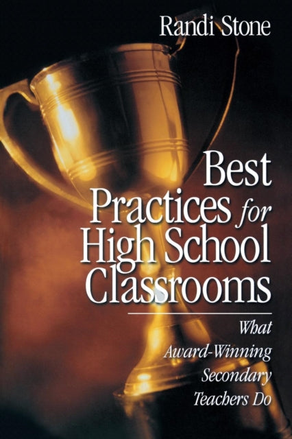 Book cover of: Best Practices for High School Classrooms. By: Randi Stone