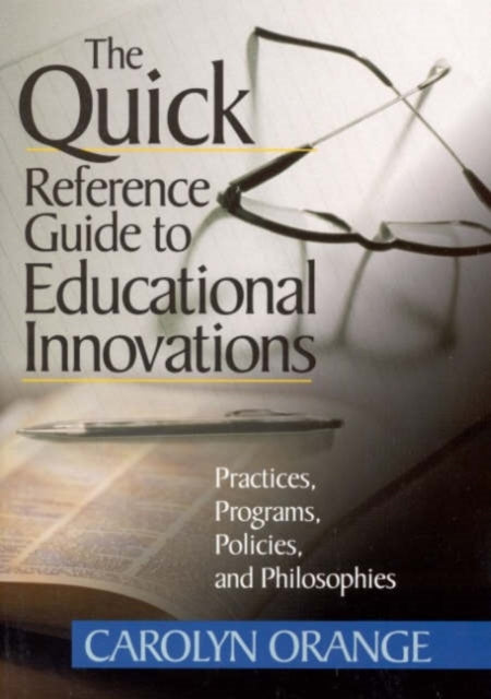Book cover of: Quick Reference Guide to Educational Innovations. By: Carolyn M. Orange