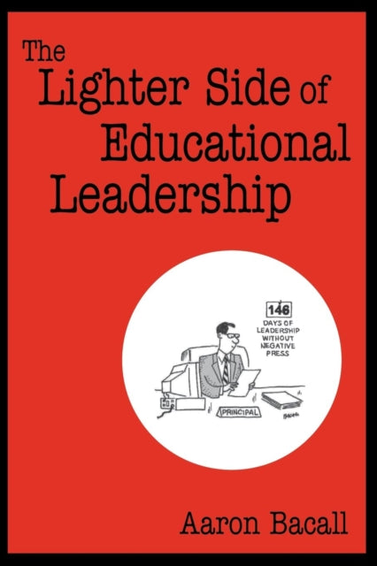 Book cover of: Lighter Side of Educational Leadership. By: Aaron Bacall