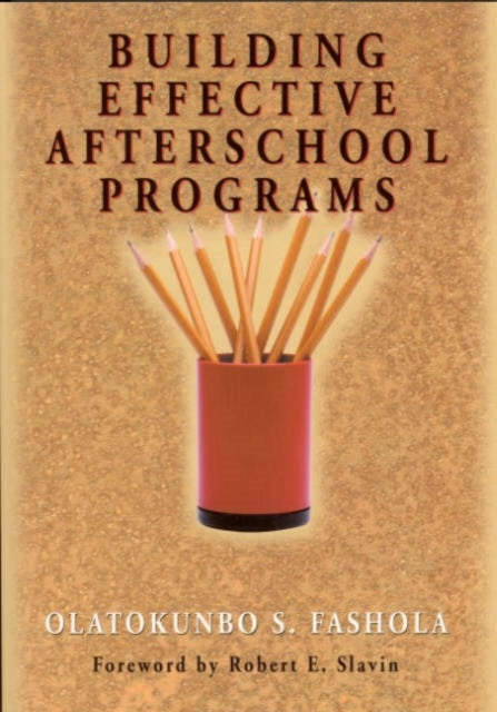 Book cover of: Building Effective Afterschool Programs. By: Olatokunbo S. Fashola