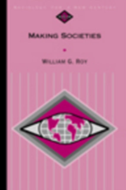 Book cover of: Making Societies. By: William G. Roy