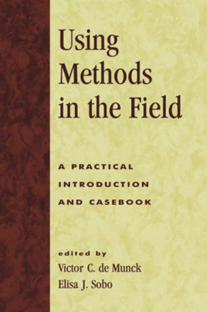 Book cover of: Using Methods in the Field. By: Victor C. de Munck