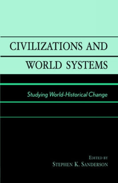 Book cover of: Civilizations and World Systems. By: Stephen K. Sanderson
