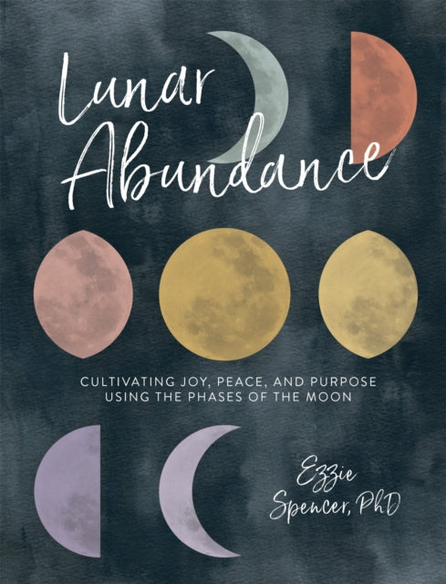 Book cover of: Lunar Abundance. By: Ezzie Spencer
