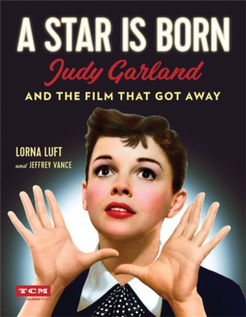 Book cover of: A Star Is Born (Turner Classic Movies). By: Lorna Luft