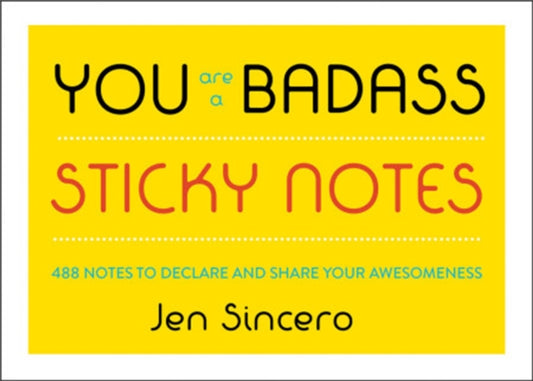 Book cover of: You Are a Badass® Sticky Notes. By: Jen Sincero