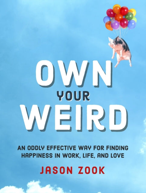 Book cover of: Own Your Weird. By: Jason Zook