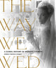 Book cover of: The Way We Wed. By: Kimberly Chrisman-Campbell