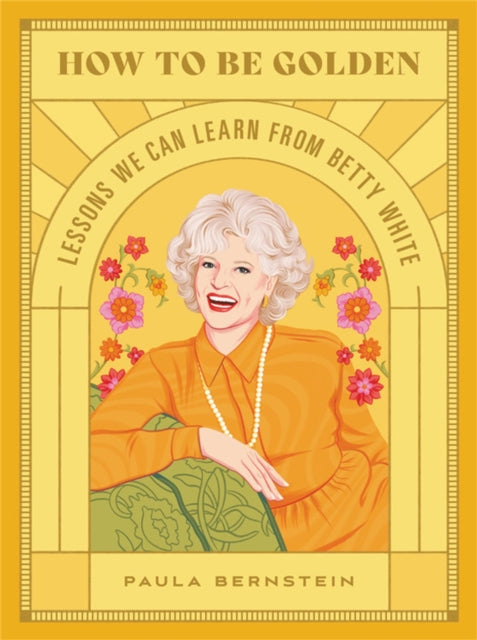 Book cover of: How to Be Golden. By: Paula Bernstein