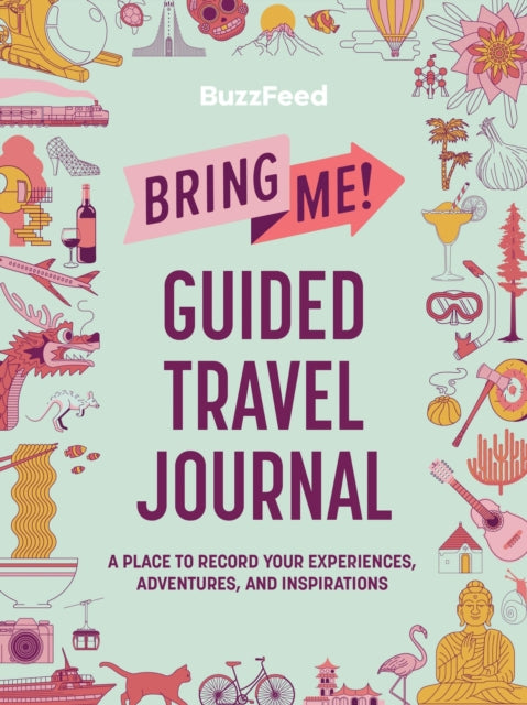 Book cover of: BuzzFeed: Bring Me! Guided Travel Journal. By: BuzzFeed