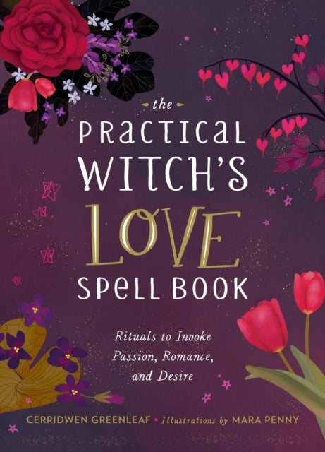 Book cover of: The Practical Witch's Love Spell Book. By: Cerridwen Greenleaf