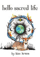 Book cover of: Hello Sacred Life. By: Kim Krans