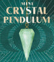 Book cover of: Mini Crystal Pendulum. By: Mikaila Adriance