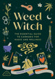 Weed Witch, The Essential Guide to Cannabis for Magic and Wellness 9780762482092 Sophie Saint Thomas