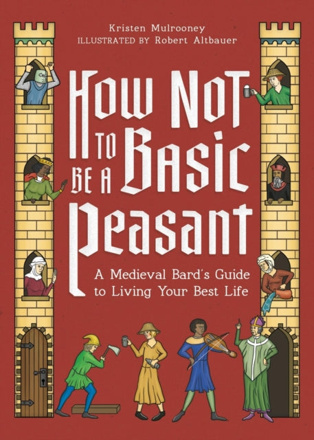 Book cover of: How Not to Be a Basic Peasant. By: Kristen Mulrooney