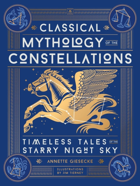 Book cover of: Classical Mythology of the Constellations. By: Annette Giesecke
