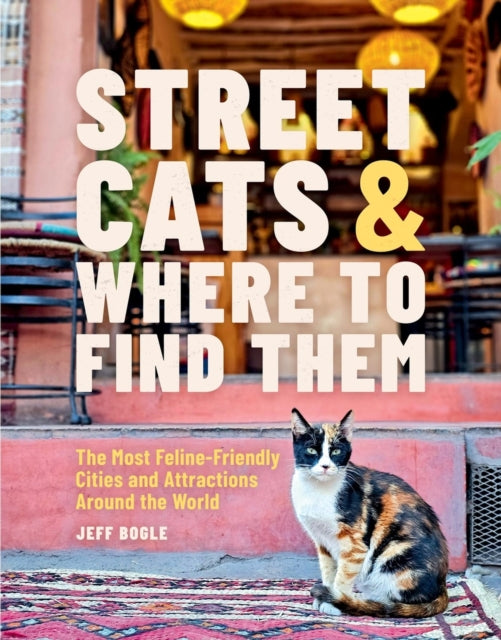 Book cover of: Street Cats & Where to Find Them. By: Jeff Bogle