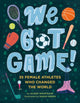 Book cover of: We Got Game!. By: Aileen Weintraub