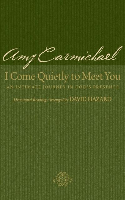 Book cover of: I Come Quietly to Meet You – An Intimate Journey in God`s Presence