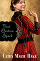 Book cover of: That Certain Spark. By: Cathy Marie Hake