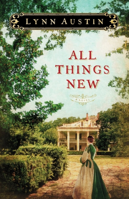 Book cover of: All Things New. By: Lynn Austin