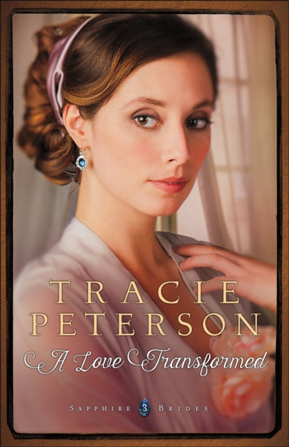 Book cover of: Love Transformed. By: Tracie Peterson