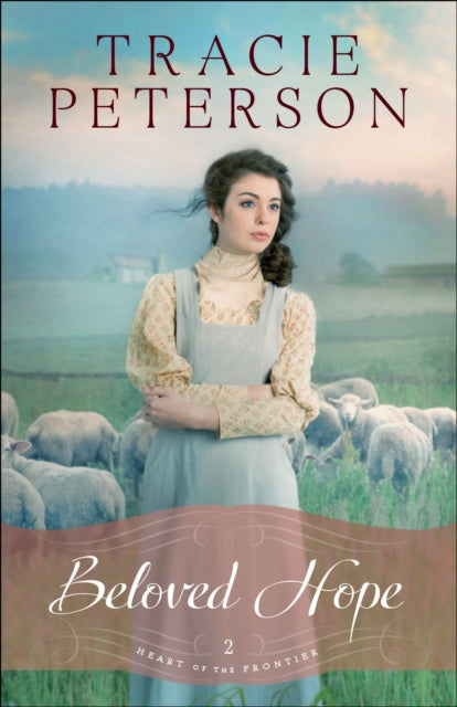 Book cover of: Beloved Hope. By: Tracie Peterson