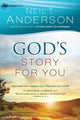Book cover of: God`s Story for You – Discover the Person God Created You to Be. By: Neil T. Anderson