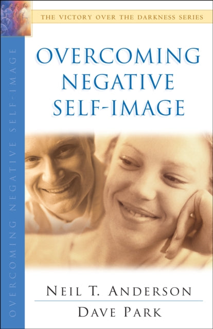 Book cover of: Overcoming Negative Self–Image. By: Neil T. Anderson