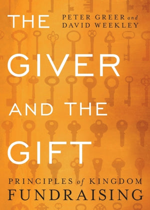 Giver and the Gift – Principles of Kingdom Fundraising
