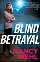 Book cover of: Blind Betrayal. By: Nancy Mehl