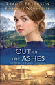 Book cover of: Out of the Ashes. By: Tracie Peterson