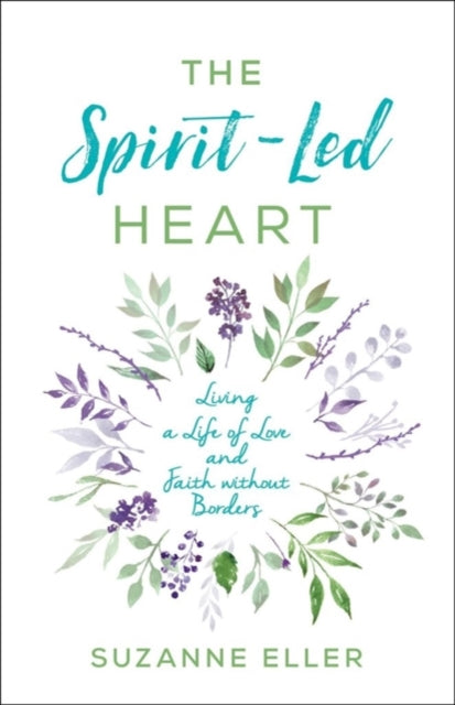 Book cover of: Spirit–Led Heart – Living a Life of Love and Faith without Borders. By: Suzanne Eller