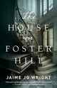 Book cover of: House on Foster Hill. By: Jaime Jo Wright
