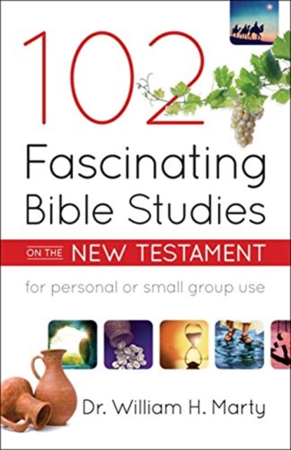 Book cover of: 102 Fascinating Bible Studies on the New Testament. By: Dr. William H. Marty