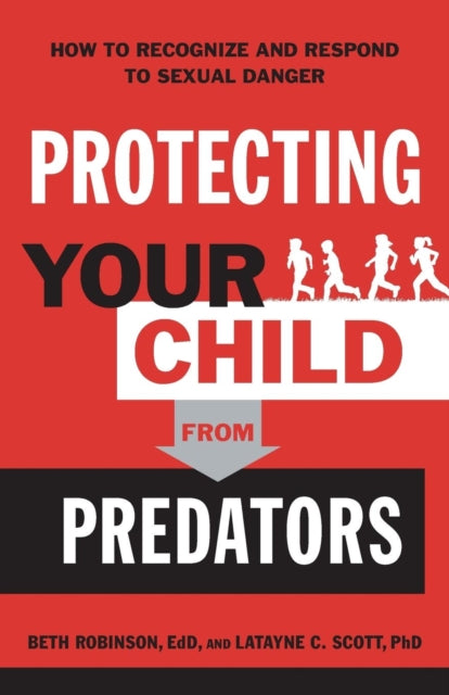 Book cover of: Protecting Your Child from Predator. By: Beth EdD Robinson