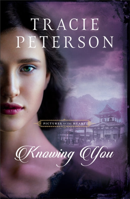 Book cover of: Knowing You. By: Tracie Peterson