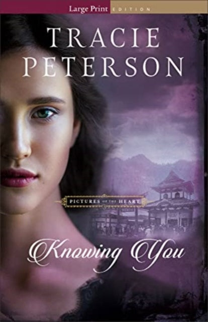 Book cover of: Knowing You. By: Tracie Peterson