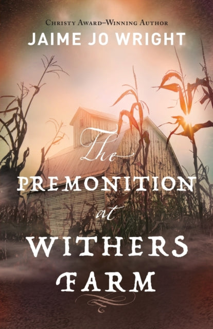 Book cover of: Premonition at Withers Farm. By: Jaime Jo Wright